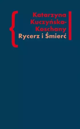 eBook Rycerz i Śmierć - Katarzyna Kuczyńska-Koschany mobi epub