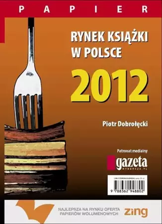 eBook Rynek książki w Polsce 2012. Papier - Piotr Dobrołęcki