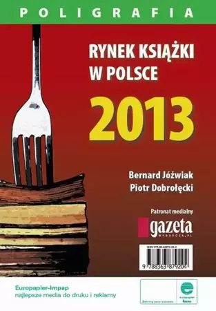 eBook Rynek książki w Polsce 2013. Poligrafia - Bernard Jóźwiak