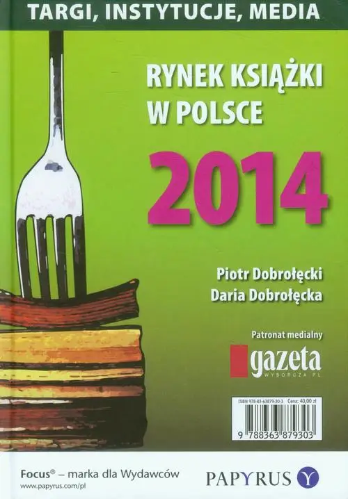 eBook Rynek książki w Polsce 2014 Targi, instytucje, media - Daria Dobrołęcka