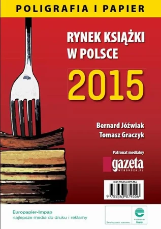 eBook Rynek książki w Polsce 2015 Poligrafia i Papier - Bernard Jóźwiak