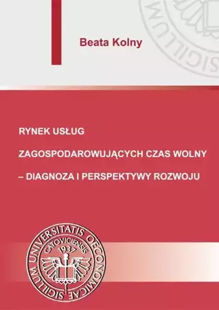 eBook Rynek usług zagospodarowujących czas wolny – diagnoza i perspektywy rozwoju - Beata Kolny