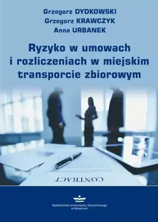 eBook Ryzyko w umowach i rozliczeniach w miejskim transporcie zbiorowym - Grzegorz Dydkowski