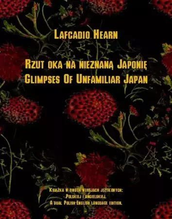 eBook Rzut oka na nieznaną Japonię. Glimpses Of Unfamiliar Japan - Lafcadio Hearn epub mobi