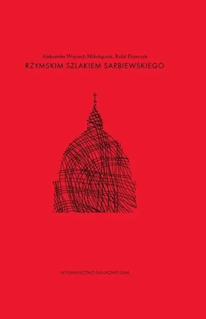 eBook Rzymskim szlakiem Sarbiewskiego - Aleksander Wojciech Mikołajczak