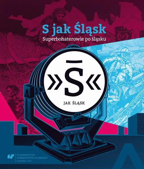 eBook S jak Śląsk – Superbohaterowie po śląsku - Marek Głowacki