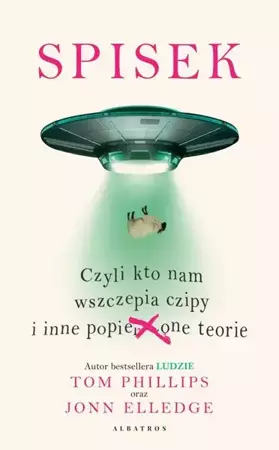 eBook SPISEK. CZYLI KTO NAM WSZCZEPIA CZIPY I INNE POPIE***ONE TEORIE - Tom Phillips epub mobi