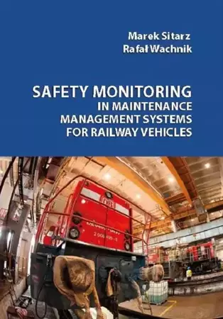 eBook Safety monitoring in maintenance management systems for railway vehicles - Marek Sitarz mobi epub