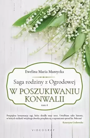 eBook Saga rodziny z Ogrodowej. Tom 4: W poszukiwaniu konwalii - Ewelina Maria Mantycka mobi epub