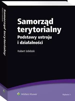 eBook Samorząd terytorialny. Podstawy ustroju i działalności - Hubert Izdebski