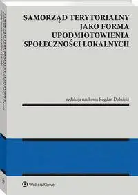 eBook Samorząd terytorialny jako forma upodmiotowienia społeczności lokalnych - Bogdan Dolnicki