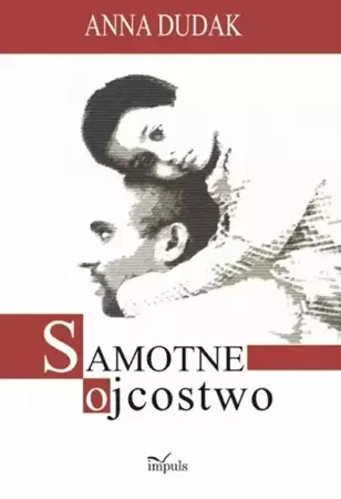 eBook Samotne ojcostwo - Anna Dudak