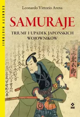 eBook Samuraje. Triumf i upadek japońskich wojowników - Leonardo Vittorio Arena mobi epub