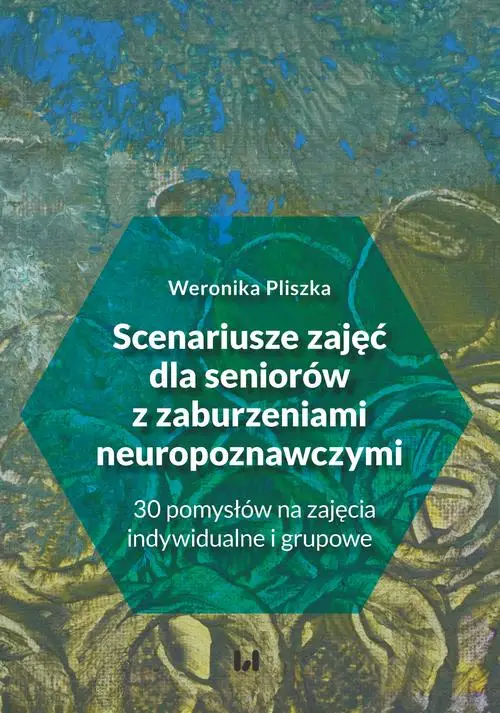 eBook Scenariusze zajęć dla seniorów z zaburzeniami neuropoznawczymi - Weronika Pliszka