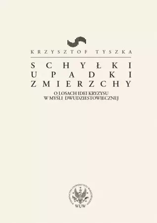 eBook Schyłki, upadki, zmierzchy - Krzysztof Tyszka mobi epub