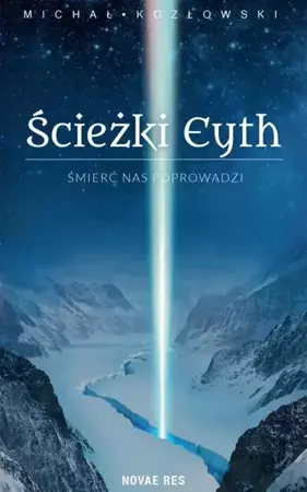 eBook Ścieżki Eyth. Tom I - Śmierć nas Poprowadzi - Michał Kozłowski epub mobi