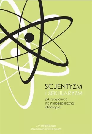 eBook Scjentyzm i sekularyzm. Jak reagować na niebezpieczną ideologię - J. P. Moreland epub mobi