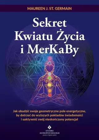 eBook Sekret Kwiatu Życia i MerKaBy - Maureen J. St. Germain epub mobi