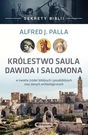 eBook Sekrety Biblii - Królestwo Saula Dawida i Salomona - Alfred J. Palla mobi epub