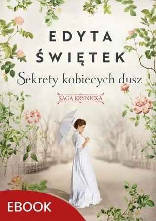 eBook Sekrety kobiecych dusz Saga krynicka, część I - Edyta Świętek mobi epub