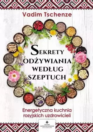 eBook Sekrety odżywiania według szeptuch - Vadim Tschenze epub mobi