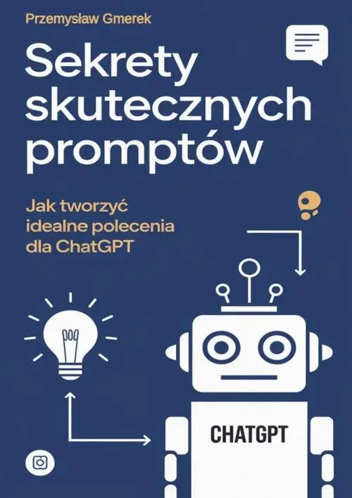 eBook Sekrety skutecznych promptów: Jak tworzyć idealne polecenia dla ChatGPT - Przemysław Gmerek epub mobi