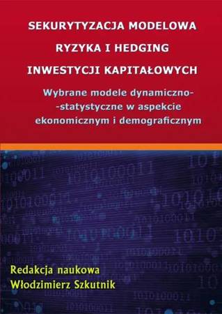 eBook Sekurytyzacja modelowa ryzyka i hedging inwestycji kapitałowych - Włodzimierz Szkutnik