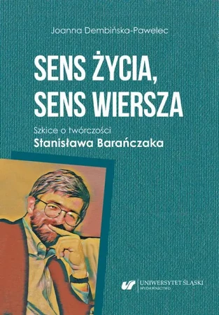 eBook Sens życia, sens wiersza. Szkice o twórczości Stanisława Barańczaka - Joanna Dembińska-Pawelec