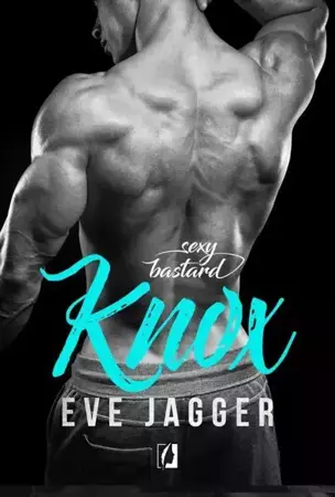 eBook Sexy Bastard Tom 3 Knox - Eve Jagger epub mobi