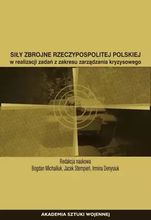 eBook Siły Zbrojne Rzeczypospolitej Polskiej w realizacji zadań z zakresu zarządzania kryzysowego - Bogdan Michailiuk epub mobi