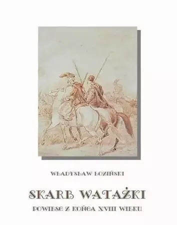 eBook Skarb watażki Powieść z końca XVIII wieku - Władysław Łoziński epub mobi