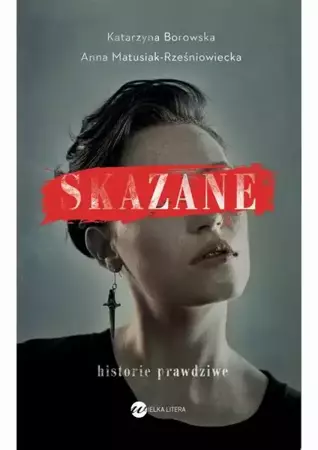 eBook Skazane Historie prawdziwe - Katarzyna Borowska epub mobi