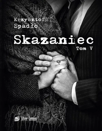 eBook Skazaniec tom V Zawsze mnie kochaj - Krzysztof Andrzej Spadło mobi epub