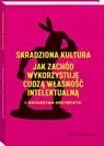 eBook Skradziona kultura. Jak Zachód wykorzystuje cudzą własność intelektualną - Katarzyna Grzybczyk