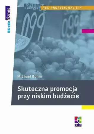 eBook Skuteczna promocja przy niskim budżecie - Michael Bohm