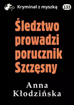 eBook Śledztwo prowadzi porucznik Szczęsny - Anna Kłodzińska mobi epub