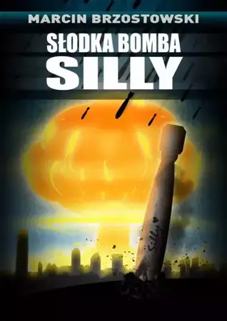 eBook Słodka bomba Silly - Marcin Brzostowski mobi epub