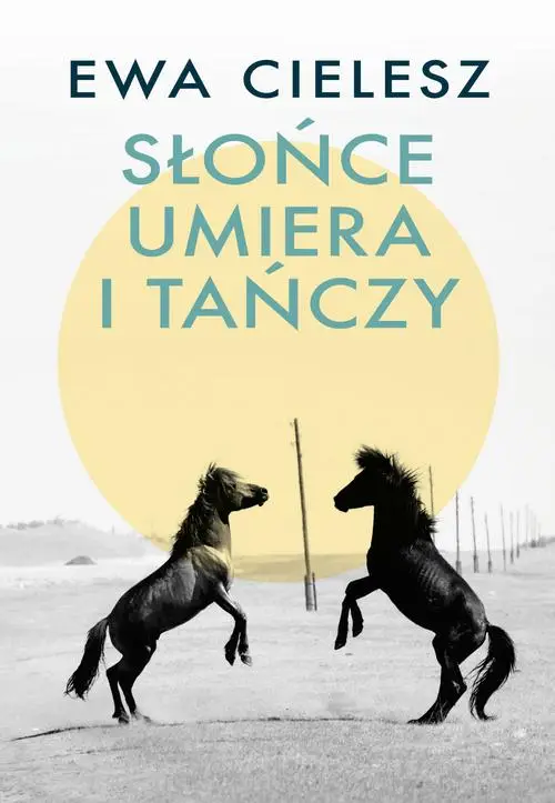 eBook Słońce umiera i tańczy - Ewa Cielesz epub mobi