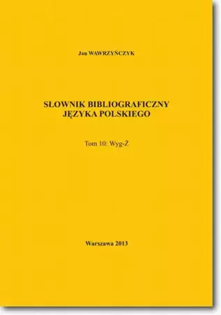 eBook Słownik bibliograficzny języka polskiego Tom 10  (Wyg-Ż) - Jan Wawrzyńczyk