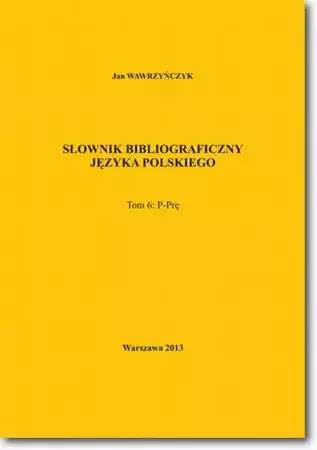 eBook Słownik bibliograficzny języka polskiego Tom 6 (P-Prę) - Jan Wawrzyńczyk