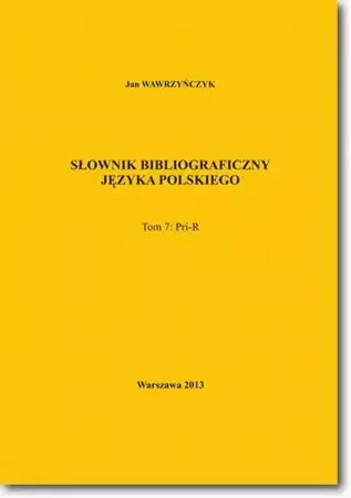 eBook Słownik bibliograficzny języka polskiego Tom 7 (Pri-R) - Jan Wawrzyńczyk