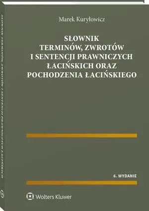 eBook Słownik terminów, zwrotów i sentencji prawniczych łacińskich oraz pochodzenia łacińskiego - Marek Kuryłowicz