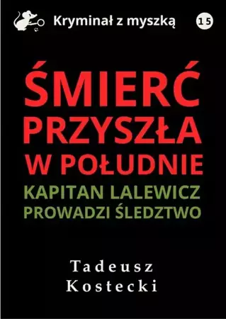 eBook Śmierć przyszła w południe - Tadeusz Kostecki mobi epub