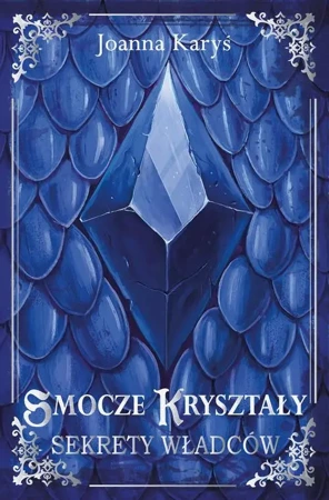 eBook Smocze kryształy. Sekrety władców - Tom I - Joanna Karyś epub mobi