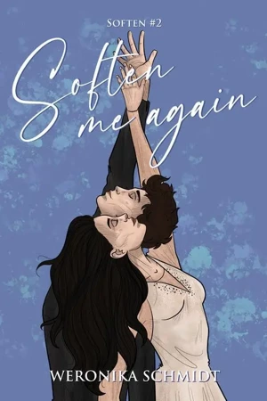 eBook Soften me again - Weronika Schmidt mobi epub