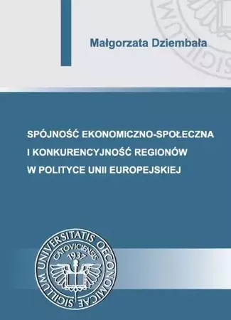 eBook Spójność ekonomiczno-społeczna i konkurencyjność regionów w polityce Unii Europejskiej - Małgorzata Dziembała