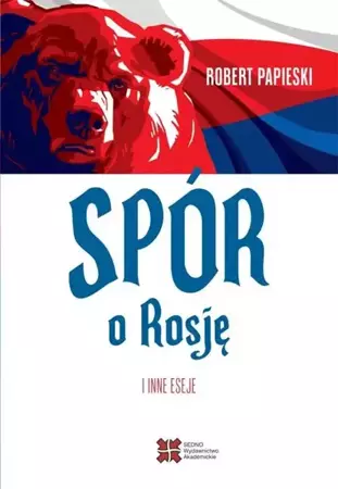 eBook Spór o Rosję i inne eseje - Robert Papieski mobi epub