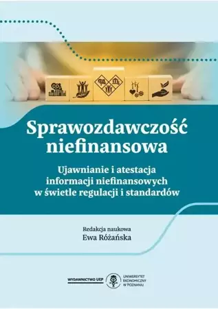 eBook Sprawozdawczość niefinansowa. Ujawnianie i atestacja informacji niefinansowych w świetle regulacji i standardów - Ewa Różańska