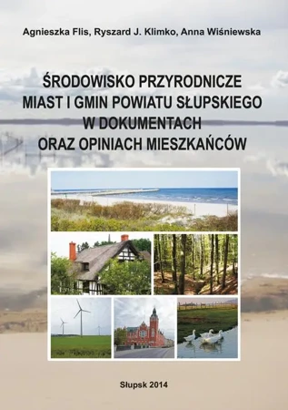 eBook Środowisko przyrodnicze miast i gmin powiatu słupskiego w dokumentach oraz opiniach mieszkańców - Agnieszka Flis