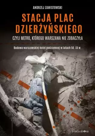 eBook Stacja plac Dzierżyńskiego, czyli metro, którego Warszawa nie zobaczyła - Andrzej Zawistowski epub mobi